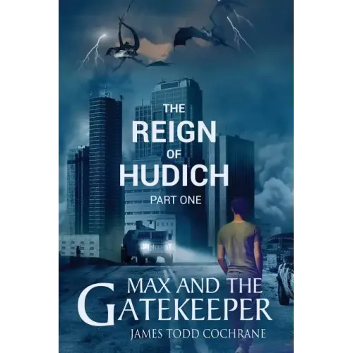 The Reign of Hudich Part I (Max and the Gatekeeper Book V)