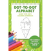 Dot-To-Dot Alphabet - Learn Your ABC's Coloring Workbook: Fun Connect The Dots For Ages 5 and Up