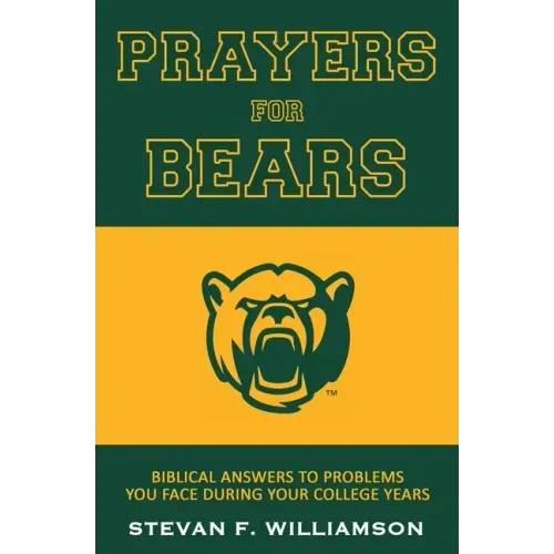 Prayers for Bears: Biblical Answers To Problems You Face During Your College Years