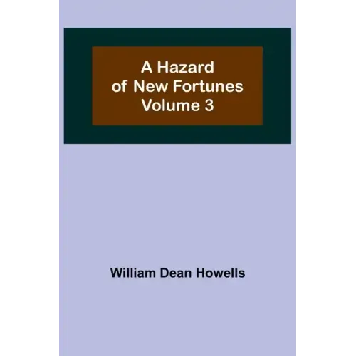 A Hazard of New Fortunes - Volume 3