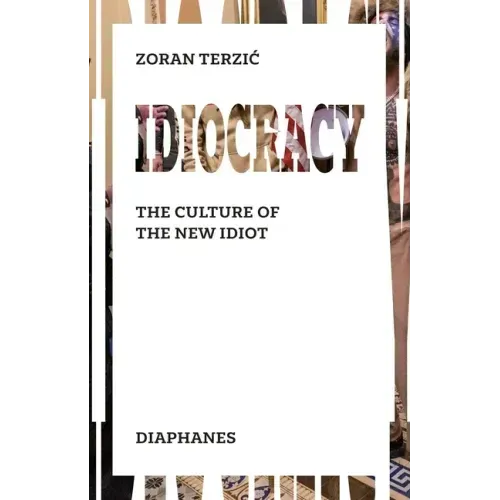 Idiocracy: The Culture of the New Idiot