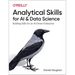 Analytical Skills for AI and Data Science: Building Skills for an Ai-Driven Enterprise