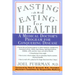 Fasting and Eating for Health: A Medical Doctor's Program for Conquering Disease