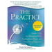 The Practice: Simple Tools for Managing Stress, Finding Inner Peace, and Uncovering Happiness