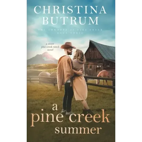 A Pine Creek Summer: A Sweet Cowboy Romance