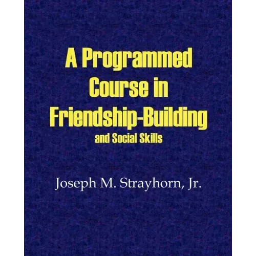 A Programmed Course in Friendship-Building and Social Skills