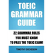 TOEIC Grammar Guide: 22 Grammar Rules You Must Know To Pass The TOEIC Exam!