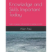 Knowledge and Skills Important Today: English Language, math, practical knowledge and skills