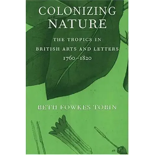 Colonizing Nature: The Tropics in British Arts and Letters, 176-182