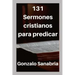 131 Sermones cristianos para predicar: Estudios bíblicos para enseñar
