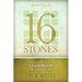 16 Stones: Raising the Level of Your Leadership One Stone at a Time