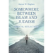 Somewhere Between Islam and Judaism: Critical Reflections