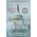 American Amnesia: How the War on Government Led Us to Forget What Made America Prosper