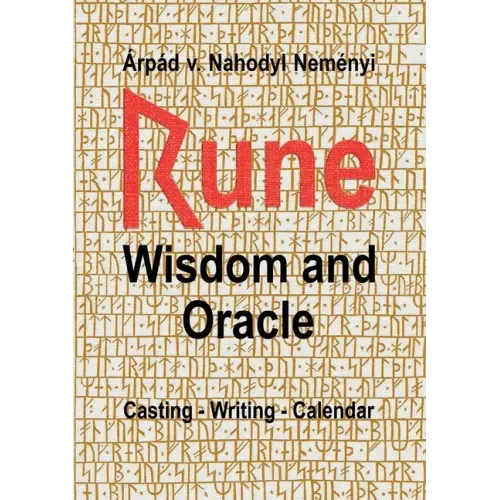 Rune Wisdom and Oracle: Casting - Writing - Calendar