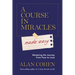 A Course in Miracles Made Easy: Mastering the Journey from Fear to Love