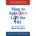 How to Spot Lies Like the FBI: Protect your money, heart, and sanity using proven tips.