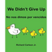 We Didn't Give Up No nos dimos por vencidos: Children's Picture Book English-Spanish (Spain) (Bilingual Edition)