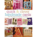 Quick & Clever Handmade Cards: Over 80 Projects and Ideas for All Occasions