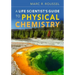 A Life Scientist's Guide to Physical Chemistry