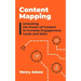 Content Mapping: Unlocking the Power of Content to Increase Engagement, Leads and Sales