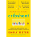 Cribsheet: A Data-Driven Guide to Better, More Relaxed Parenting, from Birth to Preschool