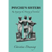 Psyche's Sisters: Re-Imagining the Meaning of Sisterhood