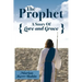 The Prophet: A Story Of Love and Grace