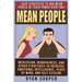 Mean People: Easy Strategies To Rob Mean People Of Their Power Over You! Meditation, Mindfulness, And Other Strategies To Increase