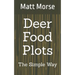 Deer Food Plots The Simple Way