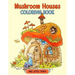 Mushroom Houses: Nice Little Town Coloring book Gifts For Adults And Teens (Relaxing Coloring Book)