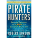 Pirate Hunters: Treasure, Obsession, and the Search for a Legendary Pirate Ship