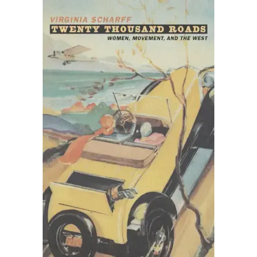 Twenty Thousands Roads: Women, Movement, and the West