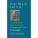 Love Never Faileth: Commentaries on Texts from St. Francis, St. Paul, St. Augustine & Mother Teresa