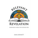 Relevant Revelation: Understanding the Bible as One Continuous Story