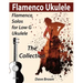 Flamenco Ukulele: The Collection