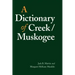 A Dictionary of Creek/Muskogee
