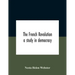 The French Revolution: A Study In Democracy