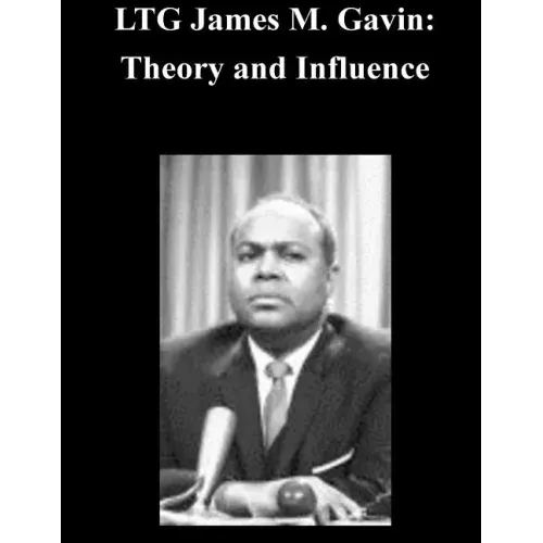 LTG James M. Gavin: Theory and Influence