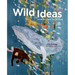 Wild Ideas: Let Nature Inspire Your Thinking