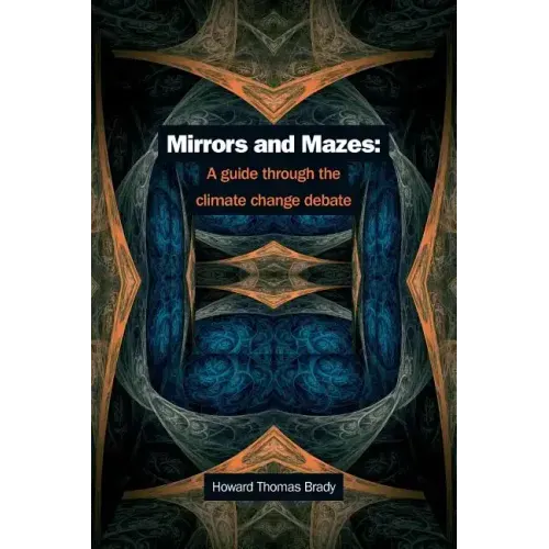 Mirrors and Mazes: a guide through the climate debate