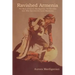 Ravished Armenia: The Story of Aurora Mardiganian, the Christian Girl, Who Survived the Great Massacres