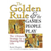 The Golden Rule and the Games People Play: The Ultimate Strategy for a Meaning-Filled Life
