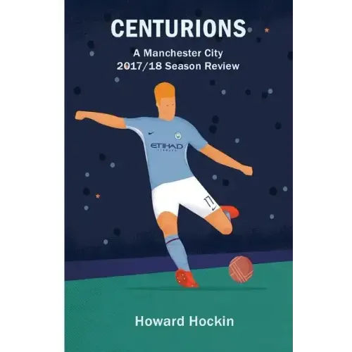 Centurions: A Manchester City 2017/18 Season Review