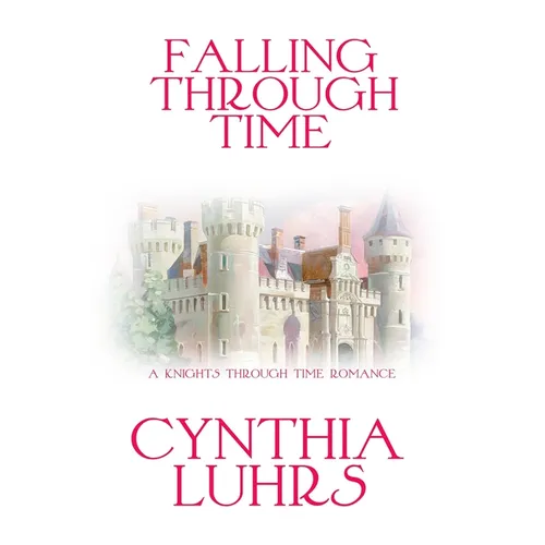Falling Through Time: A Lighthearted Time Travel Romance