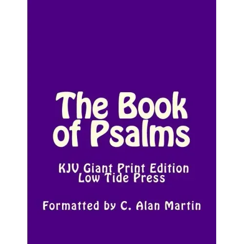 The Book of Psalms KJV Giant Print Edition: Low Tide Press Large Print