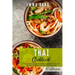 Thai Cookbook: 70 Easy Recipes For Stir Fry Noodles Tom Yum And Traditional Dishes From Thailand