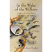 In the Wake of the Willows (2nd Edition): A Sequel to Kenneth Grahame's, The Wind in the Willows