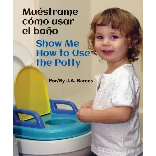 Muéstrame Cómo Usar El Baño / Show Me How to Use the Potty