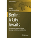 Berlin: A City Awaits: The Interplay Between Political Ideology, Architecture and Identity