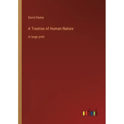 A Treatise of Human Nature: in large print